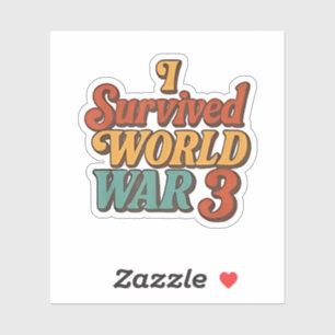 I Survived World War 3 Funny Retro Vintage Sticker