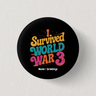 I Survived World War 3 Funny WW3 Design Libertian Button