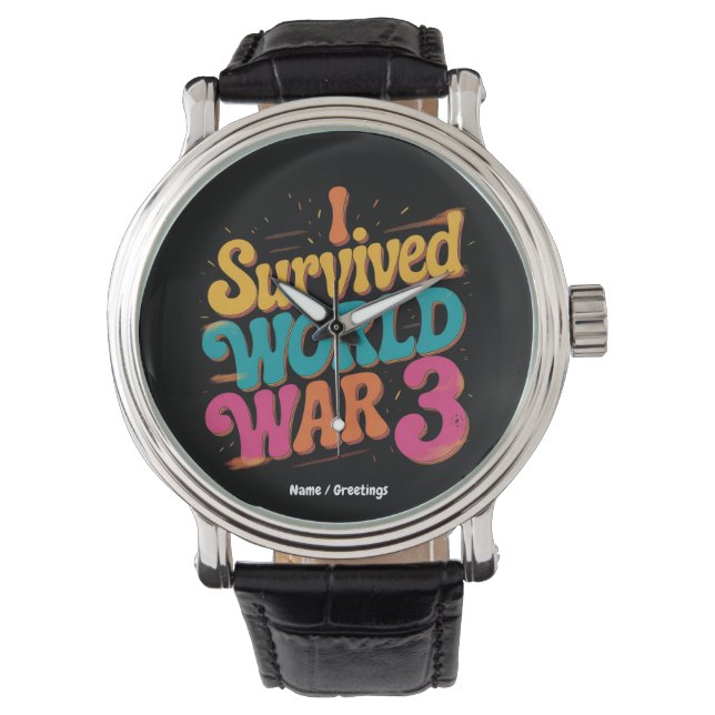 I Survived World War 3 Funny WW3 Design Libertian Watch (Front)
