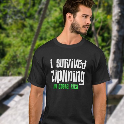 I survived Ziplining in Costa Rica T_Shirt