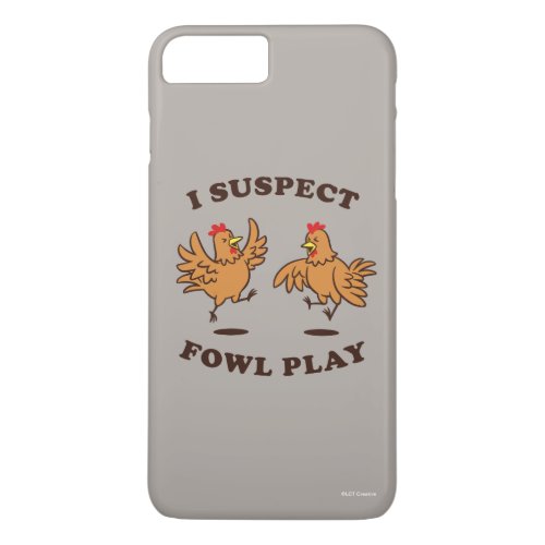 I Suspect Fowl Play iPhone 8 Plus7 Plus Case