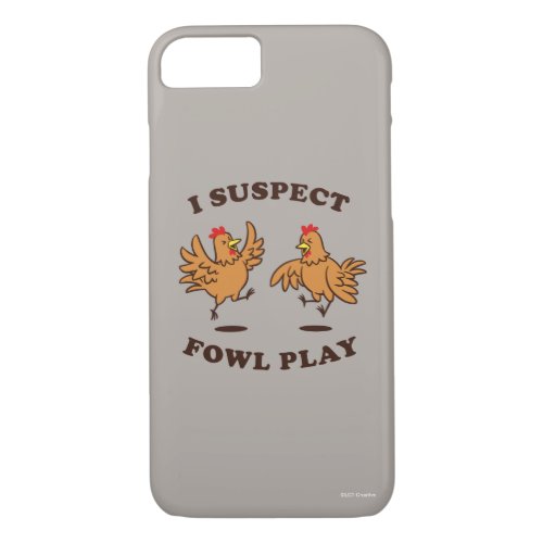 I Suspect Fowl Play iPhone 87 Case