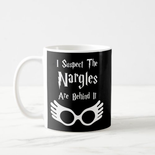 I Suspect The Nargles Are Behind It Luna Potter Sp Coffee Mug