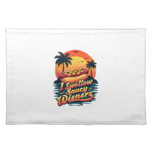 I Swallow Saucy Wieners Funny Adult Joke Hot Dogs Cloth Placemat