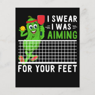 I Swear I Was Aiming For Your Feet Funny Picklebal