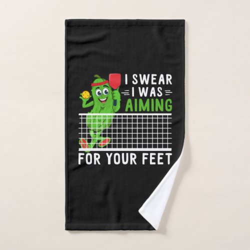 I Swear I Was Aiming For Your Feet Funny Picklebal Hand Towel