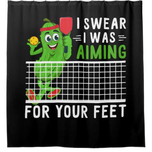 I Swear I Was Aiming For Your Feet Funny Picklebal Shower Curtain