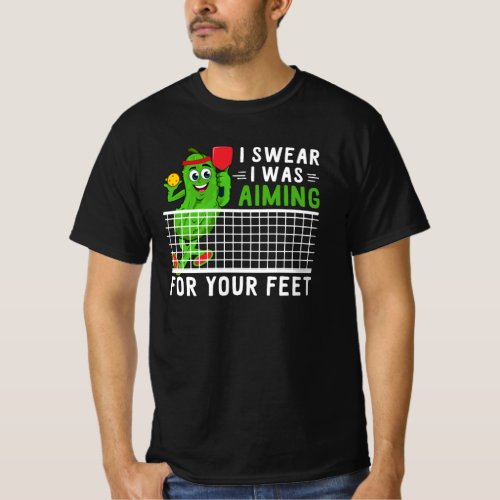 I Swear I Was Aiming For Your Feet Funny Picklebal T_Shirt