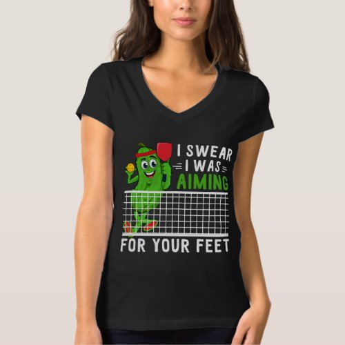 I Swear I Was Aiming For Your Feet Funny Picklebal T_Shirt