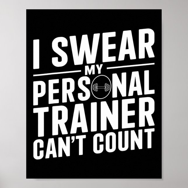 I Swear My Personal Trainer Can't Count Funny Work Poster (Front)