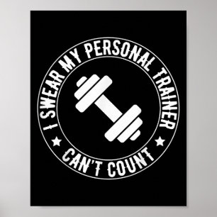 I Swear My Trainer Can’t Count Funny Gym Fitness Poster