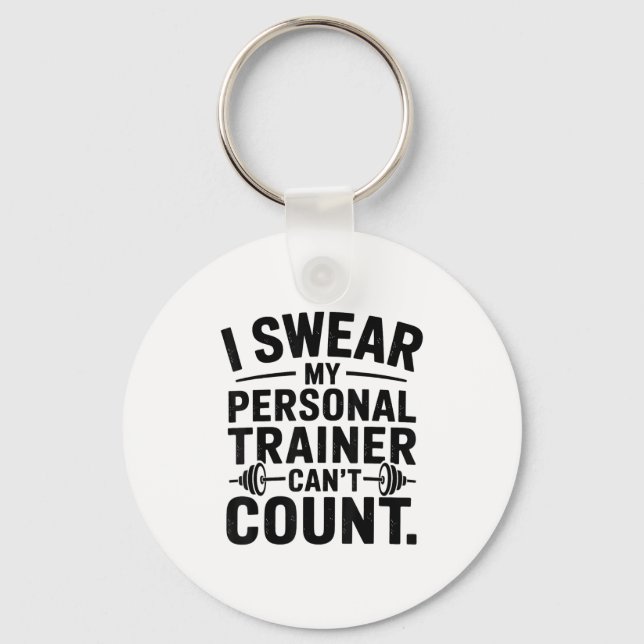 I Swear My Trainer Can’t Count Funny Gym Humor  Keychain (Front)