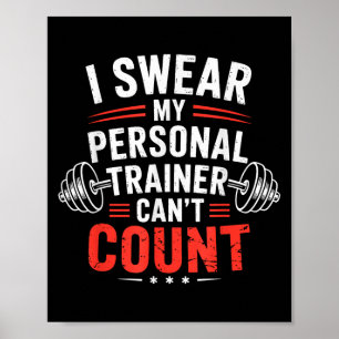 I Swear My Trainer Can’t Count Gym Humor Poster