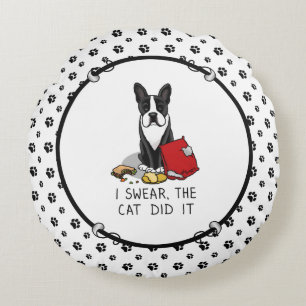 I Swear, the Cat Did It Boston Terrier Dog (black) Round Pillow