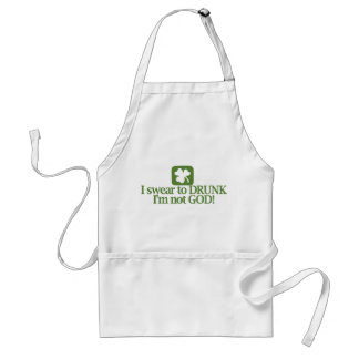 I Swear To Drunk I'm Not God Adult Apron