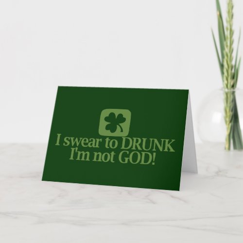 I Swear To Drunk Im NOT God Card
