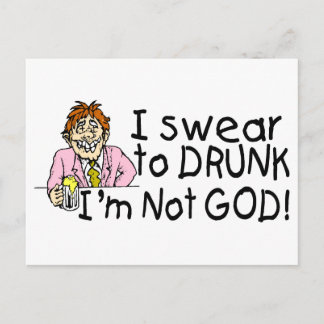 I Swear To Drunk Im Not God (Drunk Man) Postcard