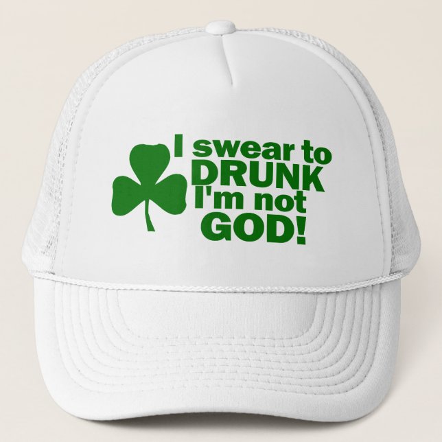 I Swear To Drunk I'm Not God! Trucker Hat (Front)