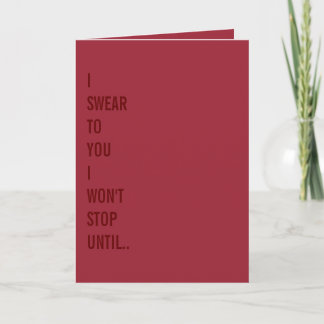 I Swear To You.. Naughty Funny Valentines Day Card