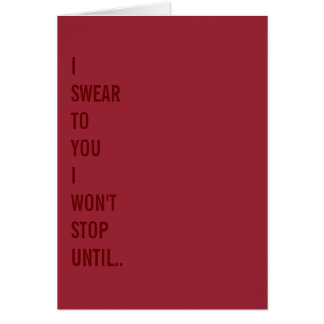 I Swear To You.. Naughty Funny Valentines Day Card