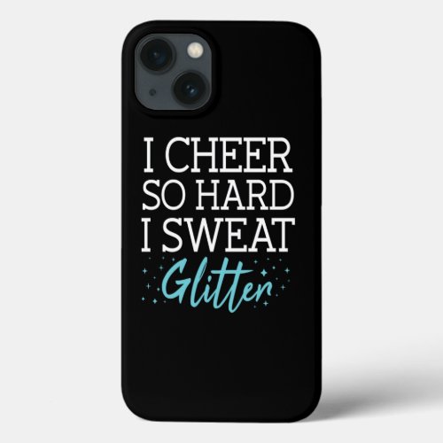 I Sweat Glitter Cheerleading Cheerleader iPhone 13 Case