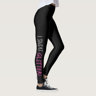 I Sweat "GLITTER!" Leggings