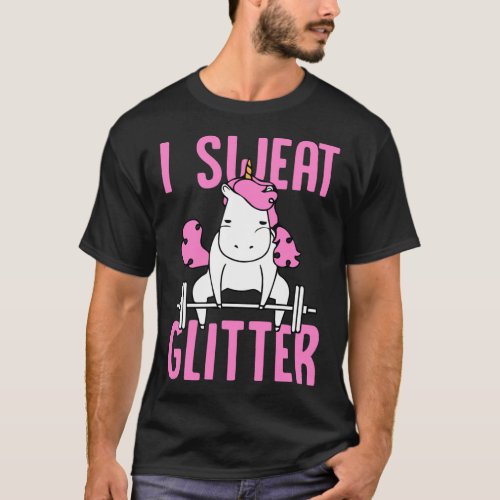 I Sweat Glitter Unicorn Funny Gym And Sweat Gift C T_Shirt