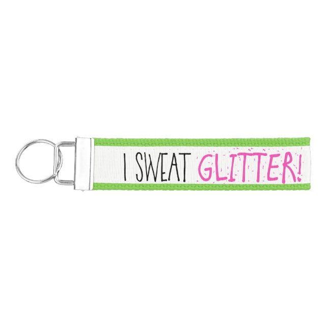 "I Sweat GLITTER!" Wrist Keychain (Keys on Left)
