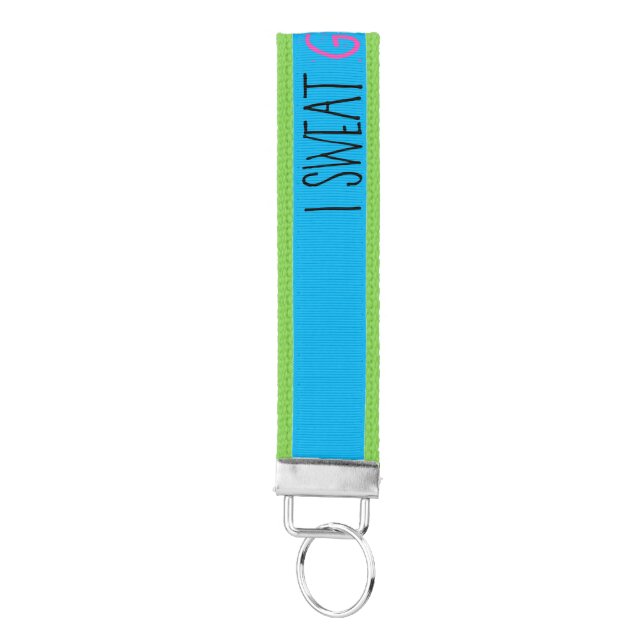 "I Sweat GLITTER!" Wrist Keychain (Keys on Bottom)