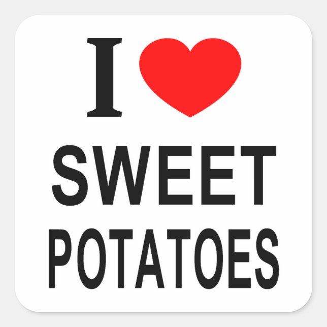 I ❤️ SWEET POTATOES I LOVE SWEET POTATOES I HEART  SQUARE STICKER (Front)