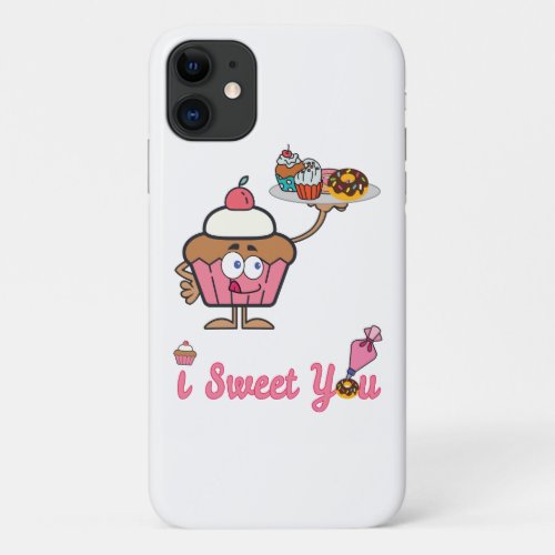 I Sweet You with a Cupcake iPhone 11 Case