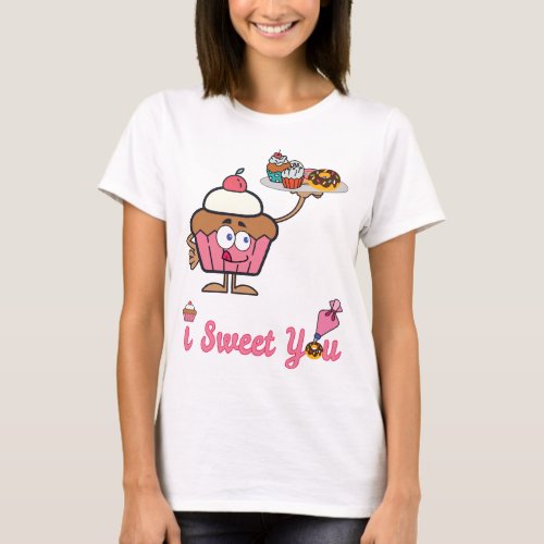 I Sweet You with a Cupcake T_Shirt