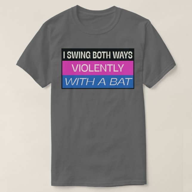 I Swing Both Ways Funny Bisexual Meme T-Shirt (Design Front)