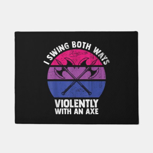I Swing Both Ways Violently With An Axe Bisexual L Doormat
