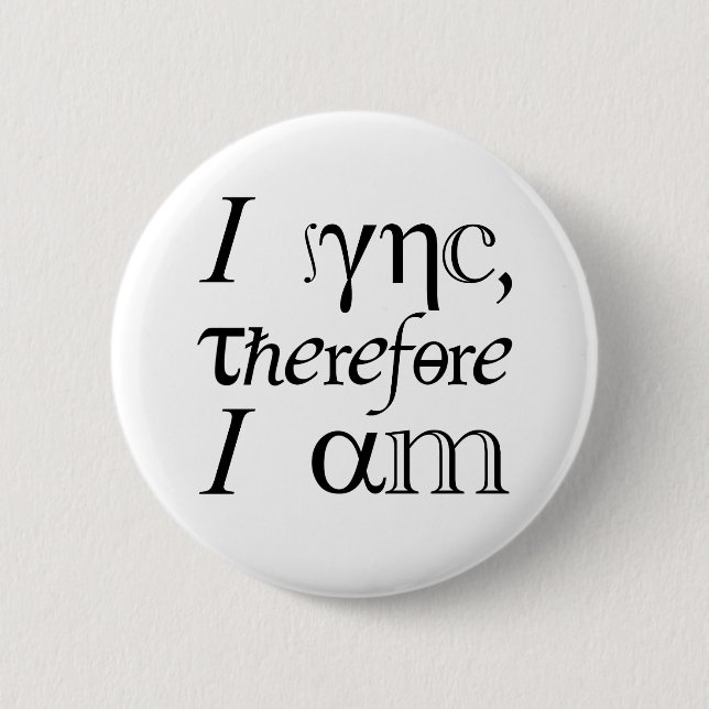 I sync, therefore I am! Button (Front)