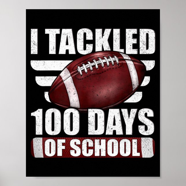 I Tackled 100 Day Of School Football 100th Days Te Poster (Front)