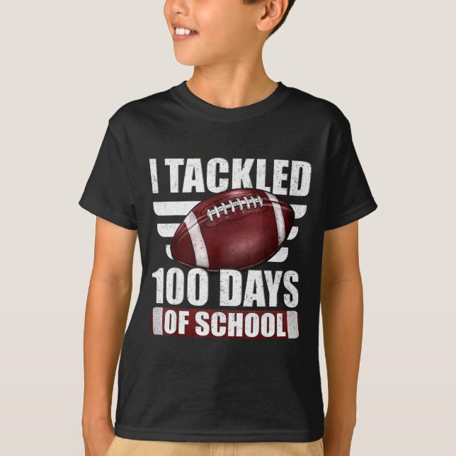 I Tackled 100 Day Of School Football 100th Days Te T-Shirt (Front)