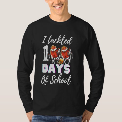 I Tackled 100 Day Of School Football Boy 100th Day T_Shirt