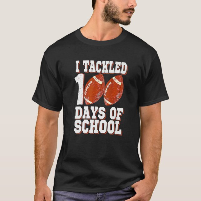 I Tackled 100 Day Of School Football Boy 100th Day T-Shirt (Front)