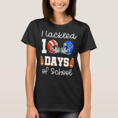 I Tackled 100 Day Of School Football Boy 100th Day T_Shirt