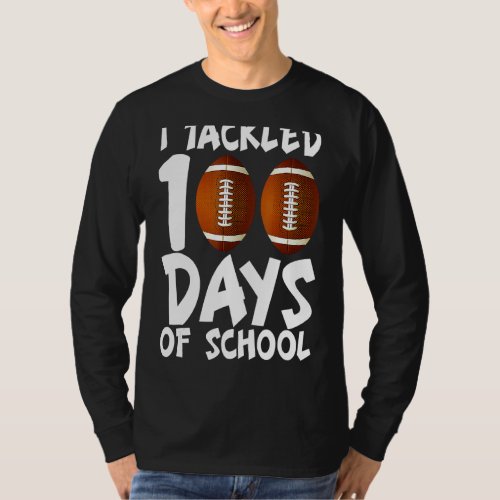 I Tackled 100 Day Of School Football Mask 100th Da T_Shirt