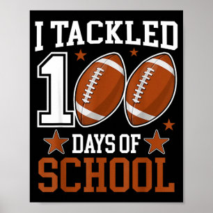 I Tackled 100 Day Of School Funny 100th Day School Poster