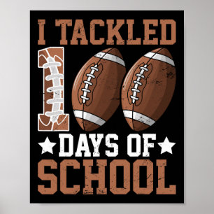 I Tackled 100 Days Football 100th Day Of School Bo Poster