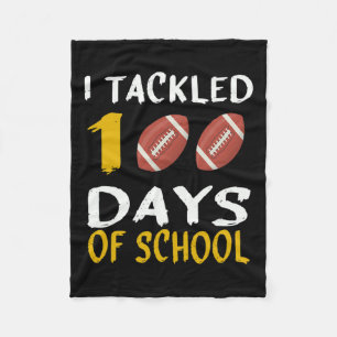 I Tackled 100 Days Of School 100th Day Of School F Fleece Blanket