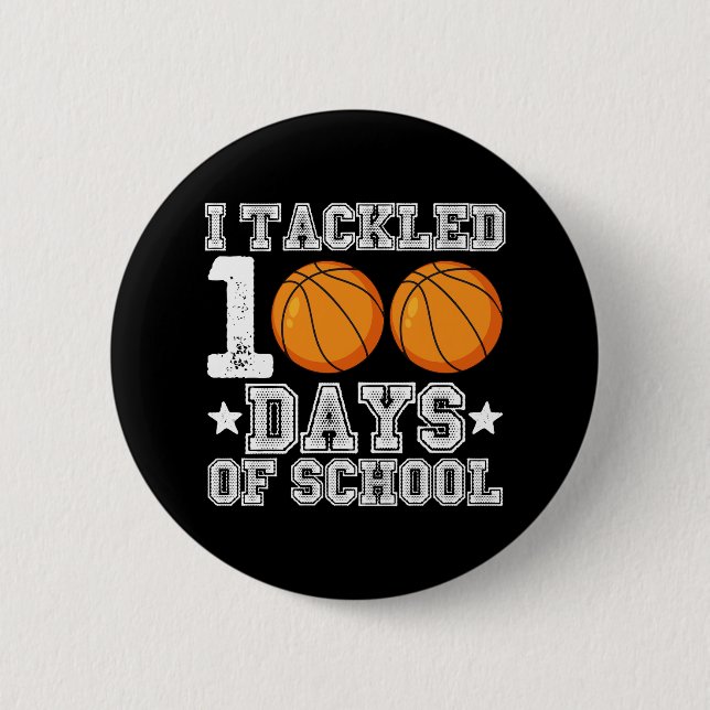 I Tackled 100 Days of School Basketball Button (Front)