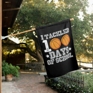 I Tackled 100 Days of School Basketball House Flag