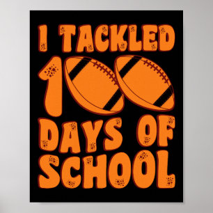 I Tackled 100 Days Of School Boys Football 100th D Poster