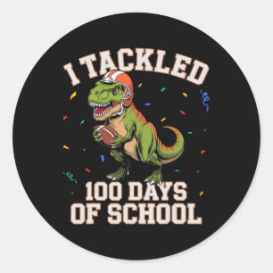 I Tackled 100 Days Of School Dino T-rex Football K Classic Round Sticker