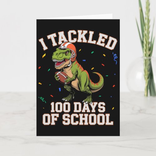 I Tackled 100 Days Of School Dino T-rex Footll Kid Card