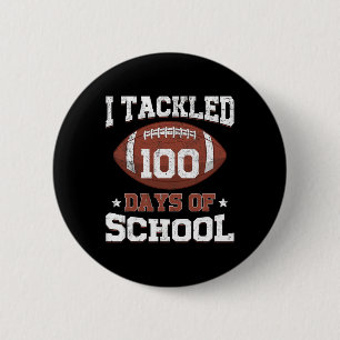 I Tackled 100 Days Of School Football 100 Days Sma Button
